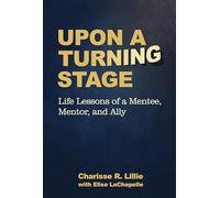 Upon A Turning Stage: Life Lesson of a Mentee, Mentor, and Ally