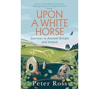 Upon A White Horse: A Financial Times Best Book of 2025 from the bestselling author of Steeple Chasing