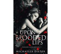Upon Blooded Lips: A dark forbidden ménage romance: 1 (The Vengeance Series)