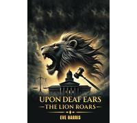 Upon Deaf Ears: The Lion Roars