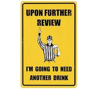 Upon Further Review I'm Going to Need Another Drink Tin Sign Funny Football Referee Beer Vintage Metal Poster Wall Art Decor Plaque for Home Bar 8x12 inch