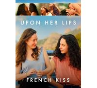 Upon Her Lips: French Kiss