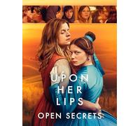 Upon Her Lips: Open Secrets