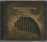 Upon Infliction - To Escape Is to Suffer
