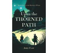 Upon the Thorned Path: 1 (The Keeper's Wyrd)