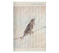 Upon Waking: 60 Daily Reflections to Discover Ourselves - Hardback NEW Perry, Ja