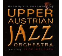 Upper Austrian Jazz Orchestra Feat. Jack Walrath - You Got My Wife,But I Got Your Dog