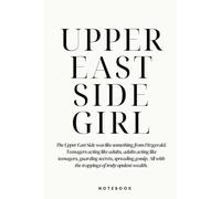 UPPER EAST SIDE GIRL NOTEBOOK: 140 Page 6 x 9 inch lined journal | preppy clean NY new york NYC cute aesthetic diary for girls, teens, women, college students