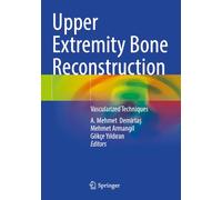 Upper Extremity Bone Reconstruction: Vascularized Techniques