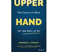 Upper Hand: The Future of Work for the Rest of Us