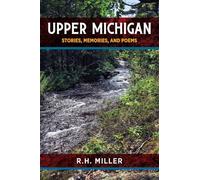 Upper Michigan: Stories, Memories, and Poems