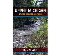 Upper Michigan: Stories, Memories, and Poems
