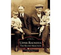 Upper Rhondda: The Second Selection: Images of Wales