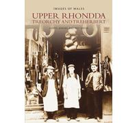 Upper Rhondda: Treorchy and Treherbert: Images of Wales