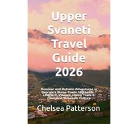 Upper Svaneti Travel Guide 2026: Summer and Autumn Adventures in Georgia’s Stone-Tower Highlands - UNESCO Villages, Hiking Trails & Caucasus Mountain Culture