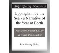 Uppingham by the Sea - a Narrative of the Year at Borth