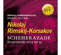 Uppsala Co:Paul Magi - RIMSKIJ-KORSAKOV: Scheherazade
