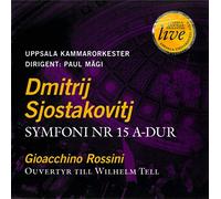 Uppsala Kammarorkester - Dmitri Shostakovich: Symphony No. 15 In A Minor