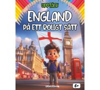 Upptäck England: En rolig resa genom riddare, kungliga slott och fish & chips - Med färgläggning och quiz!: Lär dig allt om Big Ben, Harry Potters ... En interaktiv faktabok för nyfikna barn.