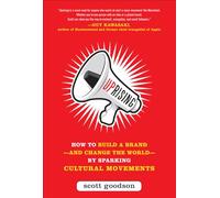 Uprising: How to Build a Brand--and Change the World--By Sparking Cultural Movements (BUSINESS BOOKS)