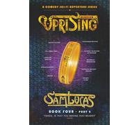 Uprising Part Two: A Comedy Sci-fi Adventure Series