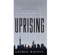 Uprising: Will Emerging Markets Shape or Shake the World Economy?
