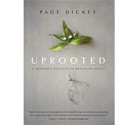Uprooted: A Gardener Reflects on Beginning Again