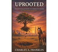 UPROOTED: Illustrated Edition: The Emotional Journey of a Third-Culture Kid