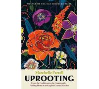 Uprooting: From the Caribbean to the Countryside - Finding Home in an English Garden