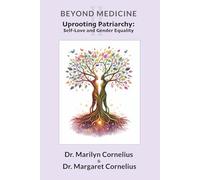 Uprooting Patriarchy: Self-Love and Gender Equality (Beyond Medicine)