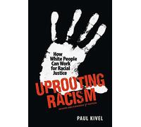 Uprooting Racism: How White People Can Work for Racial Justice - Revised and Expanded 3rd edition