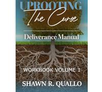 UPROOTING THE CURSE: Deliverance Manual