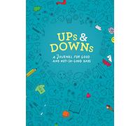 Ups and Downs: A Journal for Good and Not-So-Good Days