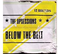 Upsessions, the - Below the Belt
