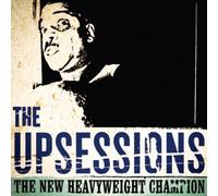Upsessions - The New Heavyweight Champion