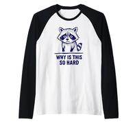 Upset Raccoon "Why Is This So Hard" meme Raglan Baseball Tee