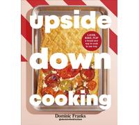 Upside Down Cooking by Dominic Franks (Hardback Book)