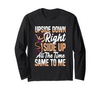 Upside Down Right Side Up All The Time Long Sleeve T-Shirt