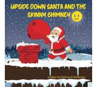 UPSIDE DOWN SANTA AND THE SKINNY CHIMNEY