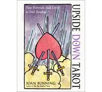 Upside Down Tarot : How Reversals Add Depth to Your Reading