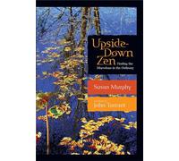 Upside-down Zen: Finding the Marvelous in the Ordinary