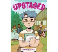 Upstaged (A Graphic Novel)