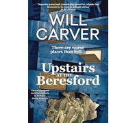 Upstairs at the Beresford: The devilishly dark, explosive prequel to cult bestselling author Will Carver's The Beresford (The Beresford Trilogy)