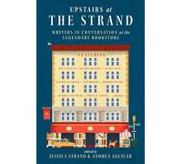 Upstairs at the Strand: Writers in Conversation at the Legendary Bookstore