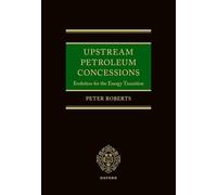 Upstream Petroleum Concessions: Evolution for the Energy Transition