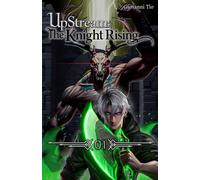 UpStream: The Knight Rising - Volume 1