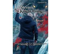 UpStream: The Knight Rising - Volume 3: Urban LitRPG Fantasy Adventure
