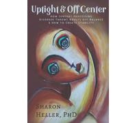 Uptight & Off Center: How Sensory Processing Disorder Throws Adults Off Balance & How to Create Stability