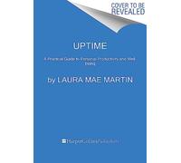 Uptime : A Practical Guide to Personal Productivity and Wellbeing