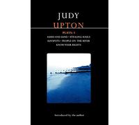Upton Plays: 1: Ashes And Sand; Sunspots; People On The River; Stealing Souls; Know Your Rights: v. 1 (Contemporary Dramatists)